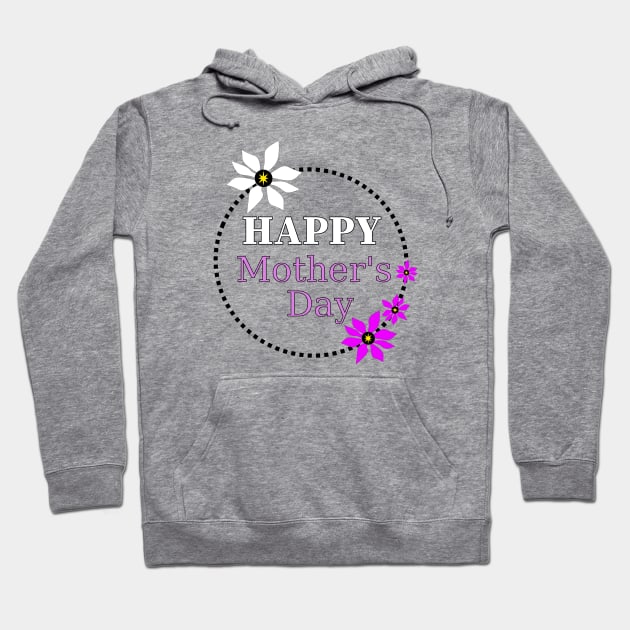 HAPPY Mother Day Quotes Hoodie by SartorisArt1